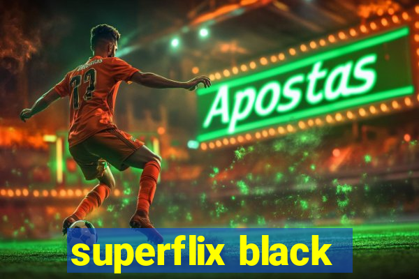 superflix black