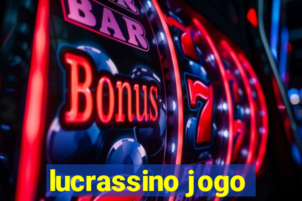 lucrassino jogo