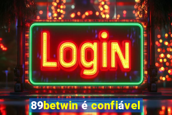 89betwin é confiável