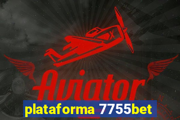 plataforma 7755bet