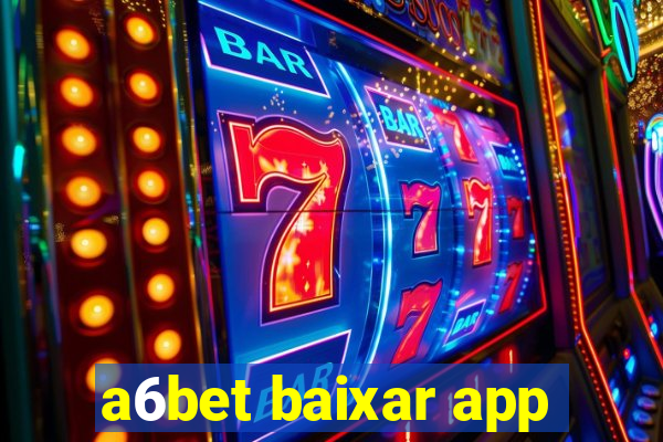 a6bet baixar app