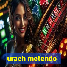 urach metendo