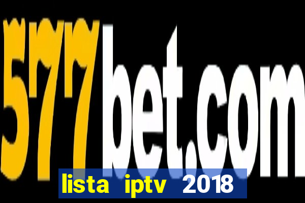 lista iptv 2018 gratis atualizada futebol