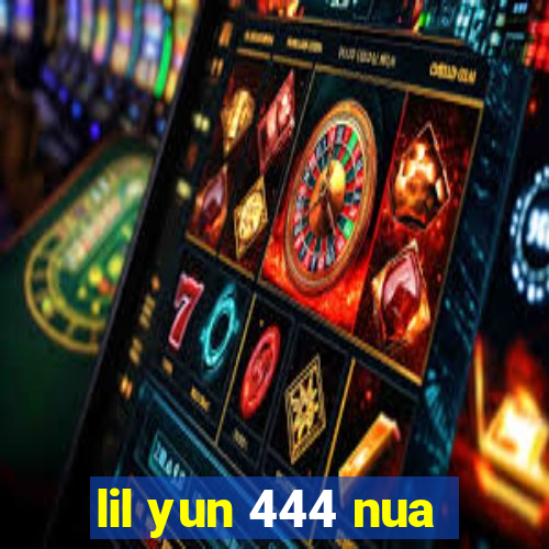 lil yun 444 nua