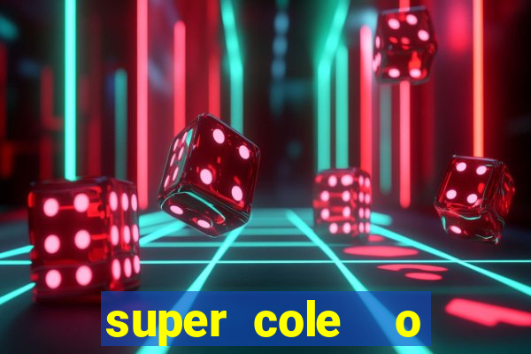 super cole  o 7784 jogos para pc download