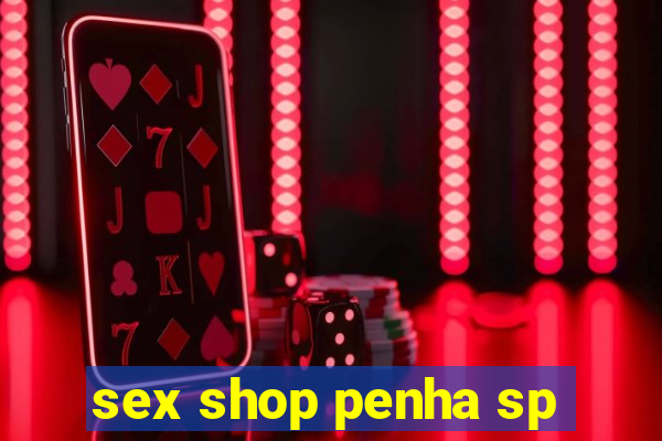 sex shop penha sp