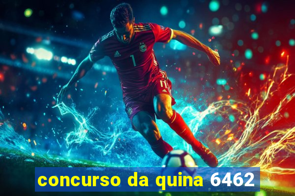 concurso da quina 6462