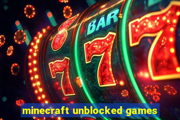 minecraft unblocked games