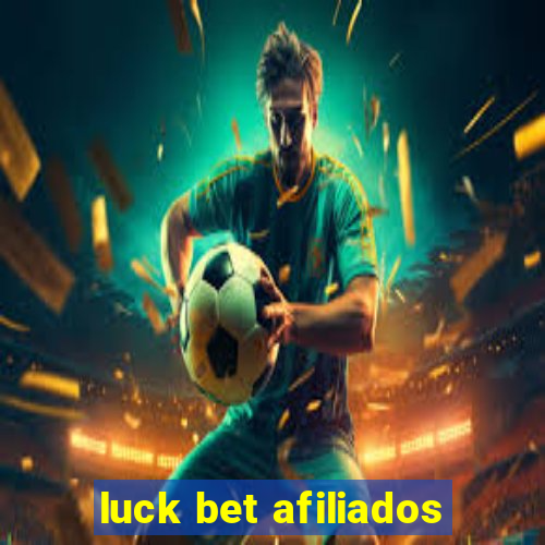 luck bet afiliados