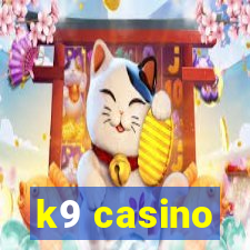 k9 casino