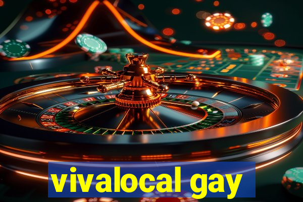 vivalocal gay