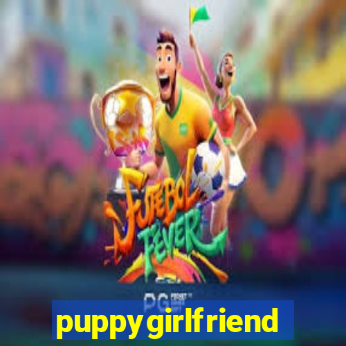 puppygirlfriend