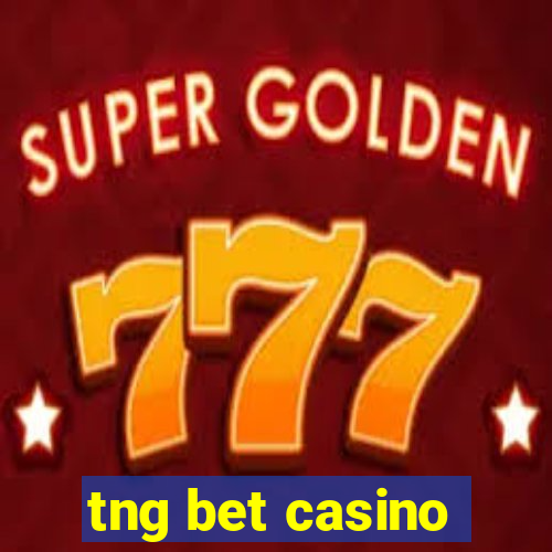 tng bet casino