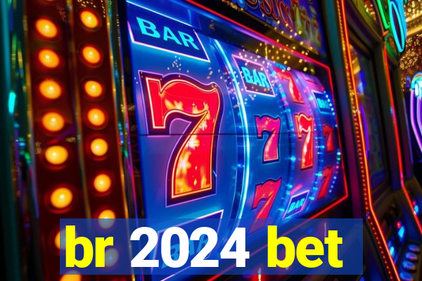 br 2024 bet