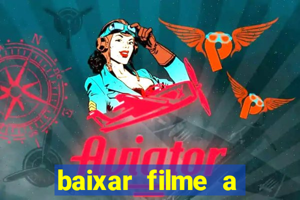 baixar filme a bela e a fera