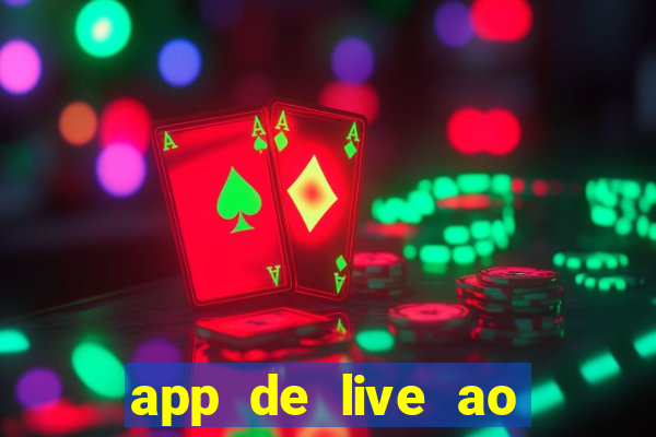 app de live ao vivo 18