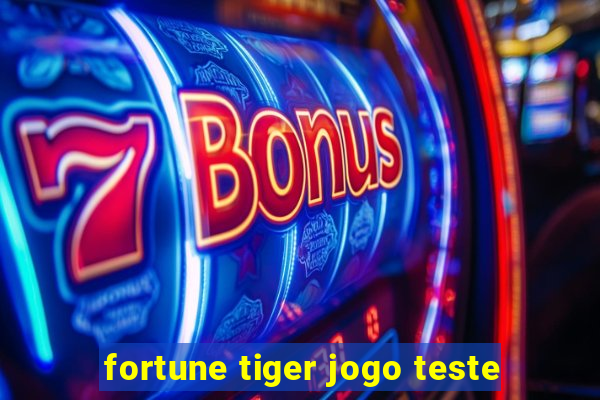 fortune tiger jogo teste