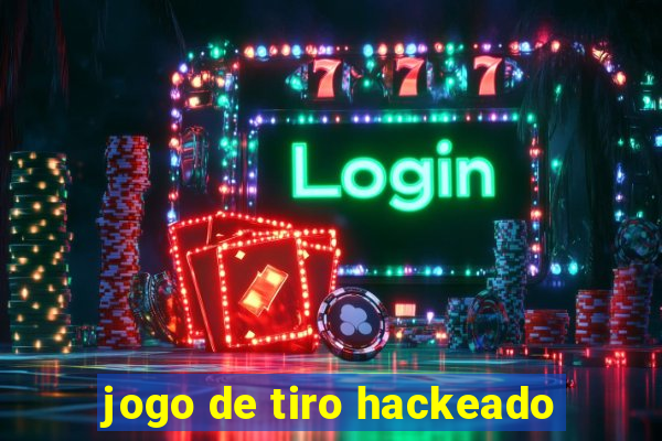 jogo de tiro hackeado