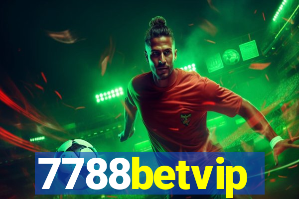 7788betvip