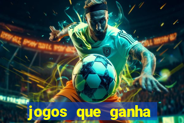 jogos que ganha dinheiro de verdade e rapido