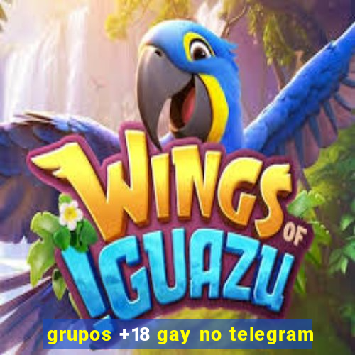 grupos +18 gay no telegram