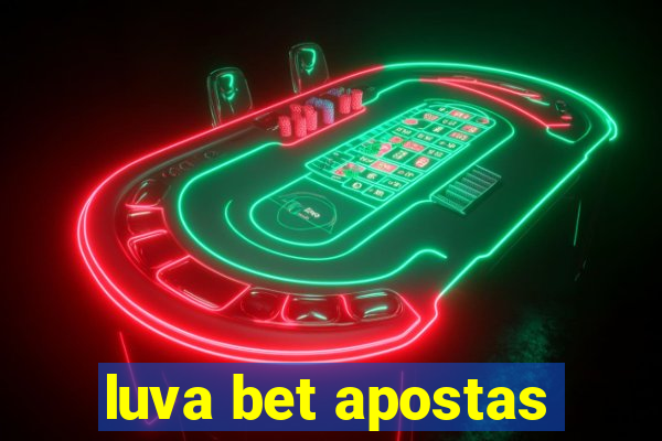 luva bet apostas