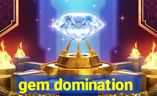 gem domination