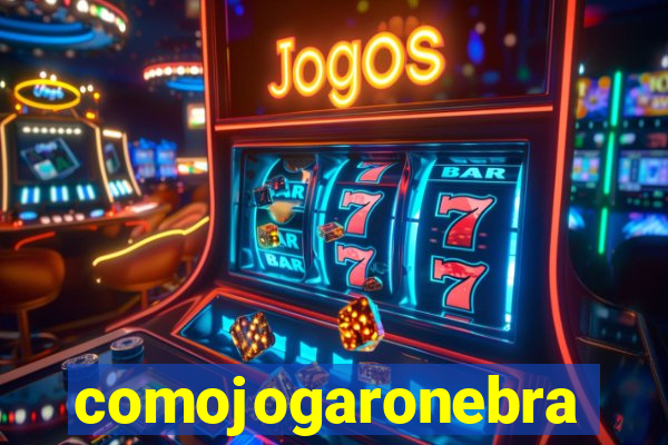 comojogaronebra