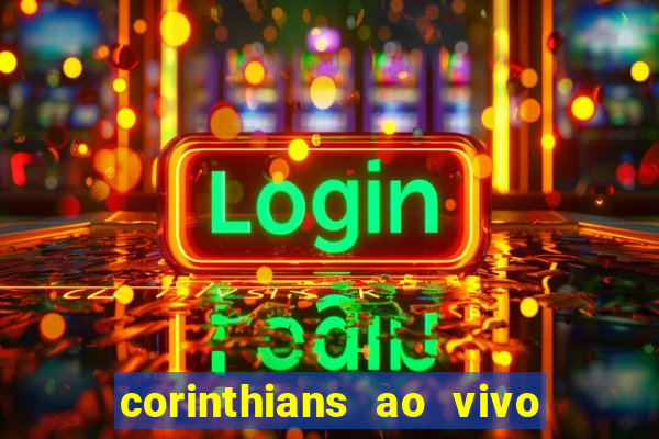 corinthians ao vivo multi canais