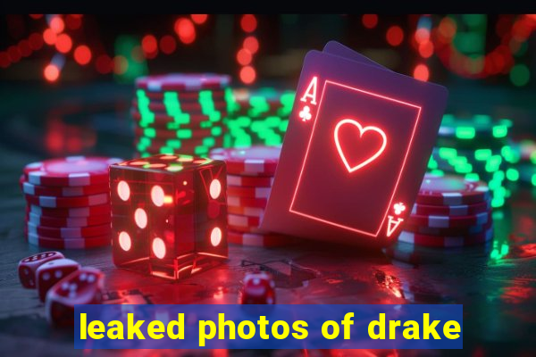 leaked photos of drake