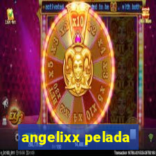 angelixx pelada