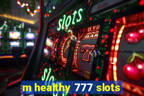 m healthy 777 slots