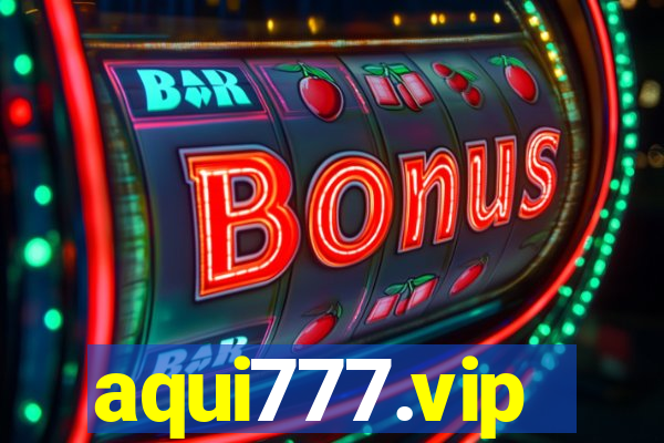 aqui777.vip