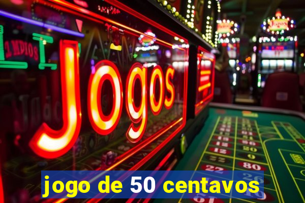 jogo de 50 centavos