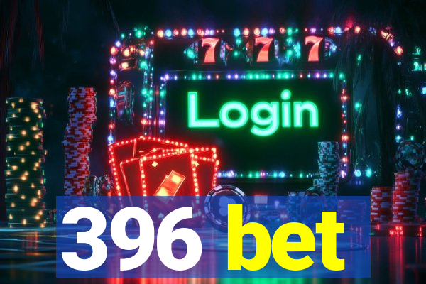 396 bet