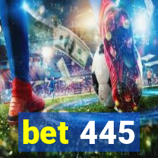 bet 445