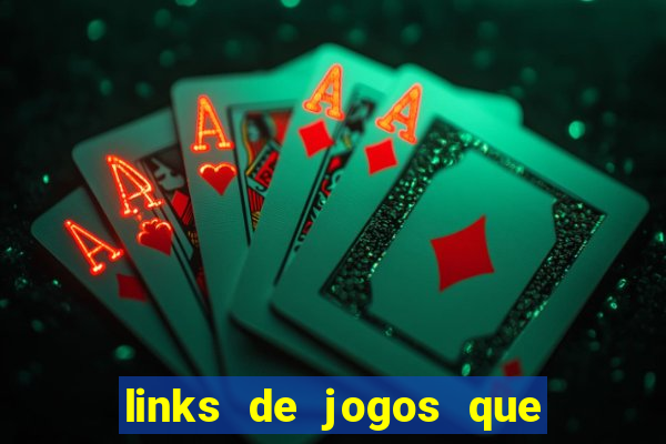 links de jogos que ganha dinheiro