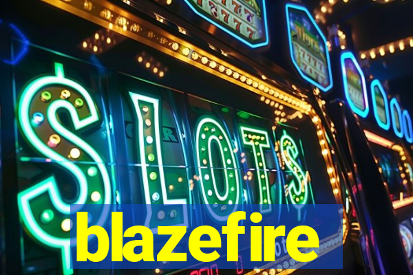 blazefire