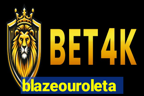 blazeouroleta