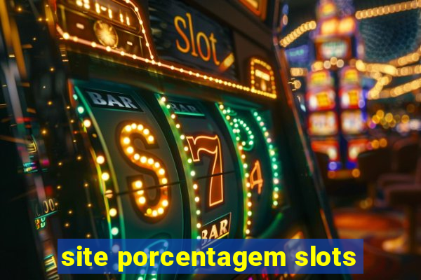 site porcentagem slots