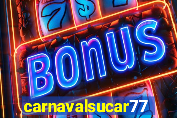 carnavalsucar777