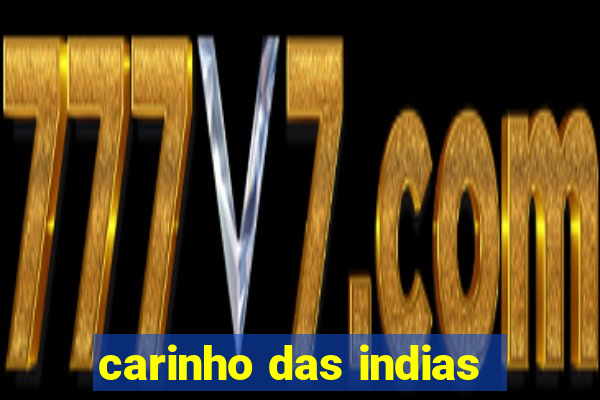 carinho das indias