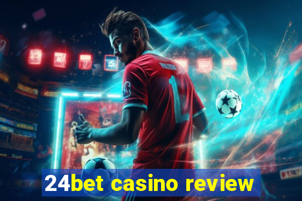 24bet casino review