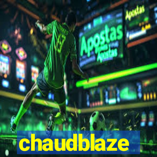 chaudblaze