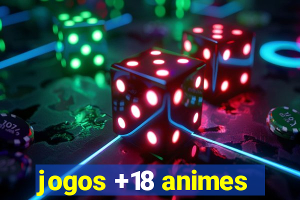 jogos +18 animes