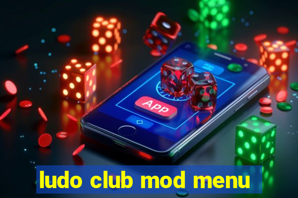 ludo club mod menu