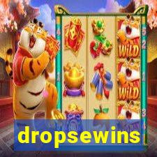 dropsewins