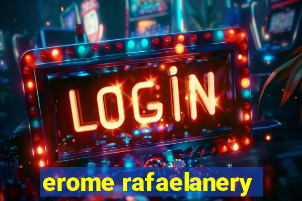 erome rafaelanery