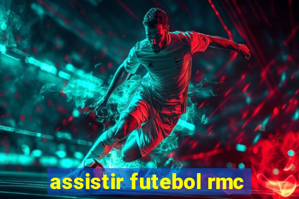 assistir futebol rmc