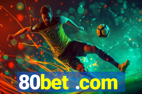 80bet .com